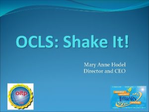 OCLS Shake It Mary Anne Hodel Director and