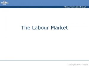 http www bized co uk The Labour Market