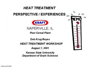 HEAT TREATMENT PERSPECTIVE EXPERIENCES NAPERVILLE IL Post Cereal