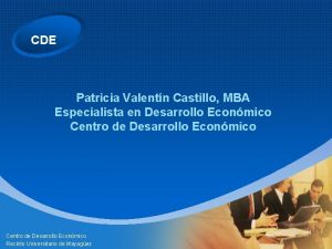 CDE Patricia Valentn Castillo MBA Especialista en Desarrollo