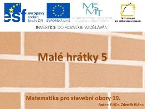 Mal hrtky 5 Matematika pro stavebn obory 19