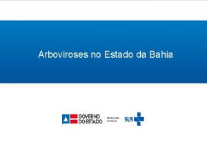 Arboviroses no Estado da Bahia ndice de Infestao