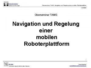 Universitt Hamburg Fachbereich Informatik Oberseminar TAMS Navigation und