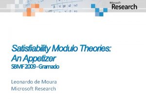 Satisfiability Modulo Theories An Appetizer SBMF 2009 Gramado