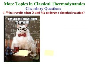 More Topics in Classical Thermodynamics Chemistry Questions 1