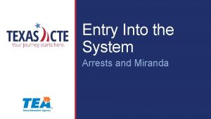 Entry Into the System Arrests and Miranda Copyright