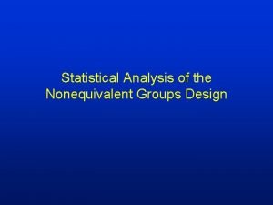 Statistical Analysis of the Nonequivalent Groups Design Analysis