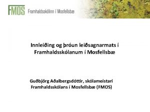 Innleiing og run leisagnarmats Framhaldssklanum Mosfellsb Gubjrg Aalbergsdttir