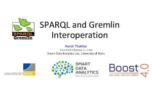 SPARQL and Gremlin Interoperation Harsh Thakkar harsh 9