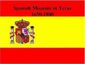 Spanish Missions in Texas 1650 1800 Race to