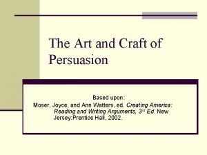 The art and craft of persuasion