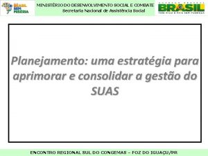 MINISTRIO DO DESENVOLVIMENTO SOCIAL E COMBATE FOME Secretaria