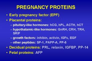 PREGNANCY PROTEINS Early pregnancy factor EPF Placental proteins