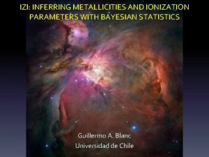 IZI INFERRING METALLICITIES AND IONIZATION PARAMETERS WITH BAYESIAN