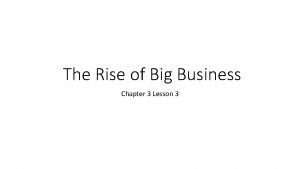 Lesson 3 - big business and government