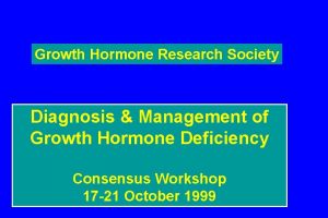 Growth Hormone Research Society Diagnosis Management of Growth