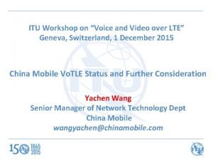 ITU Workshop on Voice and Video over LTE