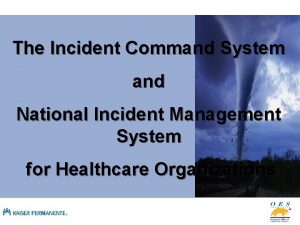 The Incident Command System and National Incident Management