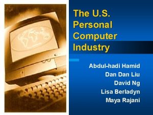 The U S Personal Computer Industry Abdulhadi Hamid