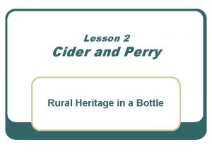 Lesson 2 Cider and Perry Rural Heritage in