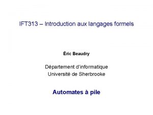 IFT 313 Introduction aux langages formels ric Beaudry