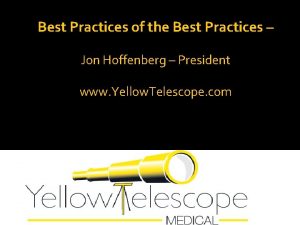 Best Practices of the Best Practices Jon Hoffenberg