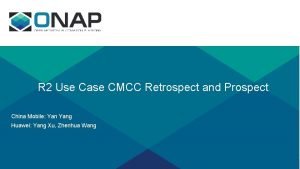 R 2 Use Case CMCC Retrospect and Prospect