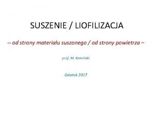 Suszenie liofilizacyjne