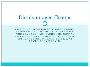 Definition of disadvantaged groups