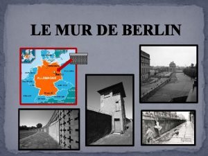 LE MUR DE BERLIN CHOSES QUON DOIT SAVOIR