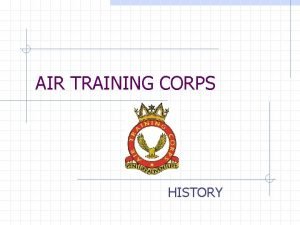 AIR TRAINING CORPS HISTORY THE BEGINNING Air Commodore