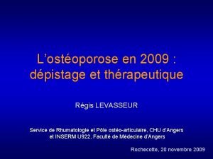 Lostoporose en 2009 dpistage et thrapeutique Rgis LEVASSEUR