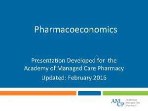 Pharmacoeconomic evaluations amcp