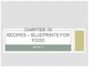 CHAPTER 10 RECIPES BLUEPRINTS FOR FOOD WEEK 5