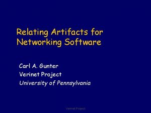 Relating Artifacts for Networking Software Carl A Gunter