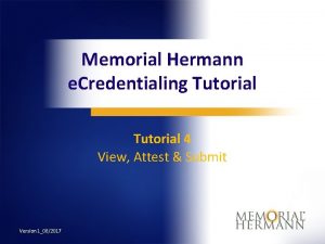 Memorial Hermann e Credentialing Tutorial 4 View Attest