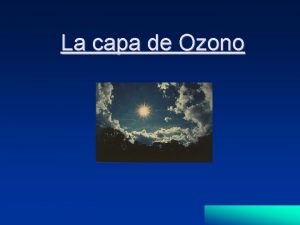 Que destruye la capa de ozono