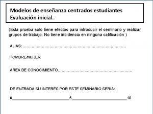 Modelos de enseanza centrados estudiantes Evaluacin inicial Esta