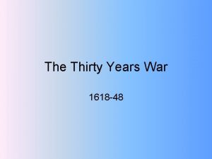 The Thirty Years War 1618 48 Compare and