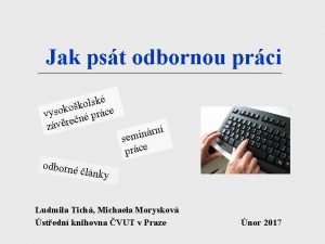 Jak pst odbornou prci k s l o