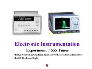 1 Electronic Instrumentation Experiment 7 555 Timer w
