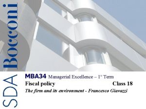 MBA 34 Managerial Excellence 1 Term Fiscal policy