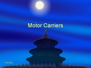 Motor Carriers 11242020 1 Brief History Important role