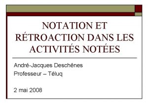 NOTATION ET RTROACTION DANS LES ACTIVITS NOTES AndrJacques