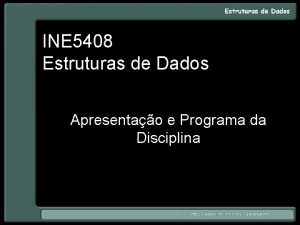 INE 5408 Estruturas de Dados Apresentao e Programa