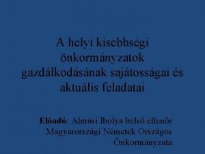 A helyi kisebbsgi nkormnyzatok gazdlkodsnak sajtossgai s aktulis