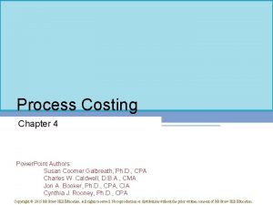 Process Costing Chapter 4 Power Point Authors Susan