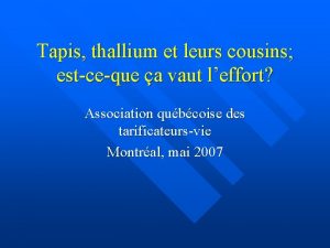 Tapis thallium et leurs cousins estceque a vaut