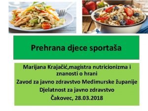Prehrana djece sportaa Marijana Krajai magistra nutricionizma i