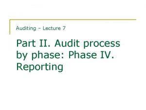 Auditing Lecture 7 Part II Audit process by